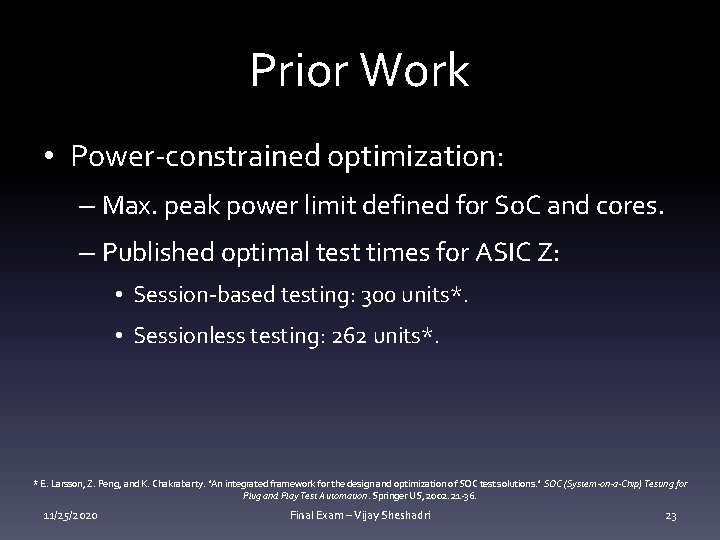 Prior Work • Power-constrained optimization: – Max. peak power limit defined for So. C