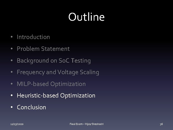 Outline • Introduction • Problem Statement • Background on So. C Testing • Frequency