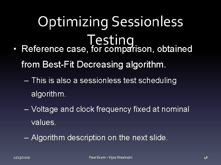  • Optimizing Sessionless Testing Reference case, for comparison, obtained from Best-Fit Decreasing algorithm.