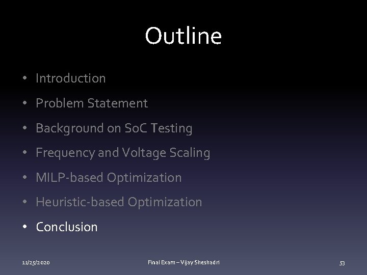 Outline • Introduction • Problem Statement • Background on So. C Testing • Frequency