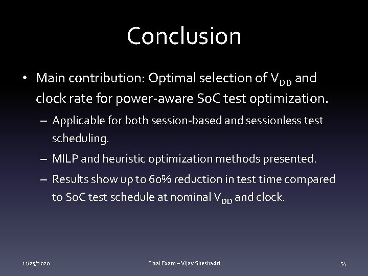 Conclusion • Main contribution: Optimal selection of VDD and clock rate for power-aware So.