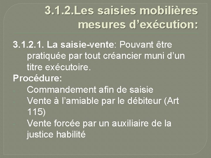 3. 1. 2. Les saisies mobilières mesures d’exécution: 3. 1. 2. 1. La saisie-vente: