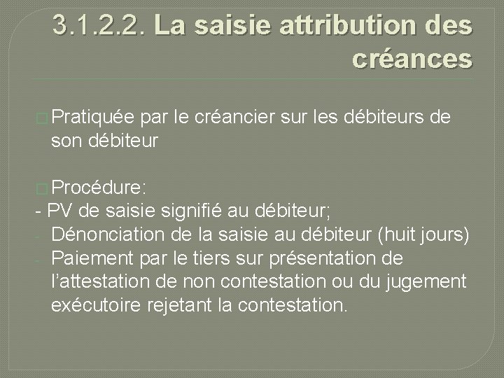 3. 1. 2. 2. La saisie attribution des créances � Pratiquée par le créancier