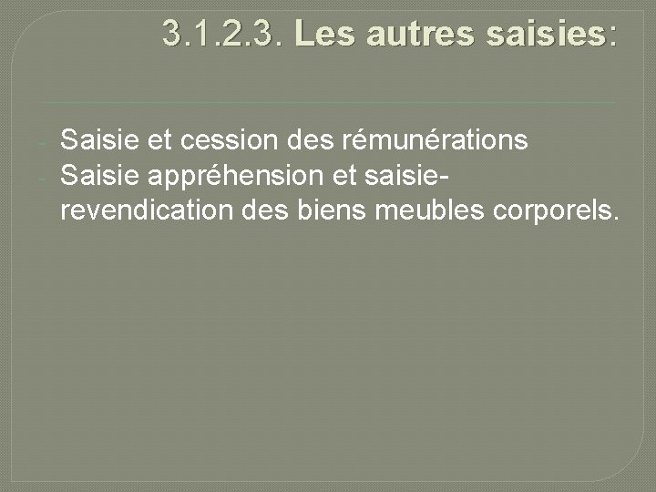 3. 1. 2. 3. Les autres saisies: - Saisie et cession des rémunérations Saisie