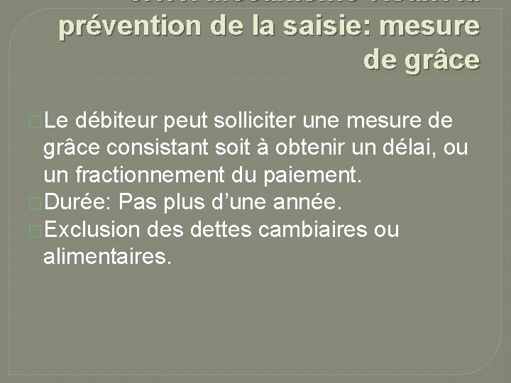 5. 1. 1. Mécanisme visant la prévention de la saisie: mesure de grâce �Le