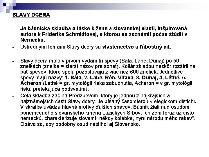SLÁVY DCERA - - - Je básnicka skladba o láske k žene a slovanskej