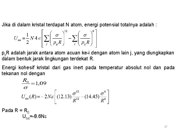  Jika di dalam kristal terdapat N atom, energi potensial totalnya adalah : pij.