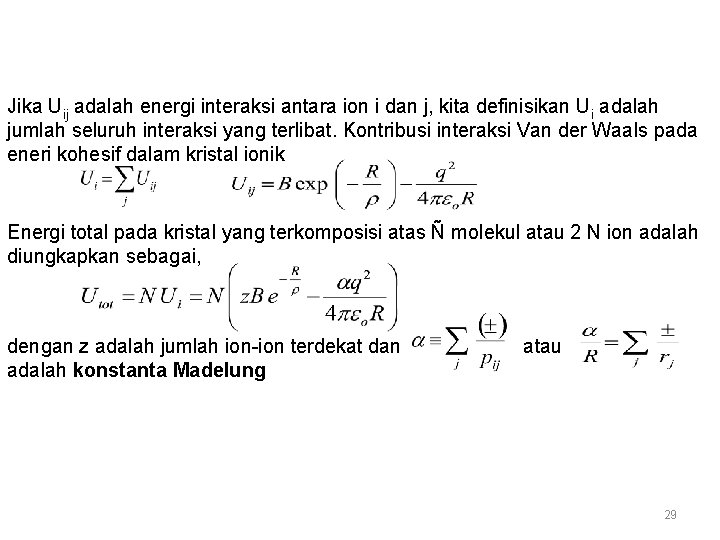  Jika U adalah energi interaksi antara ion i dan j, kita definisikan U