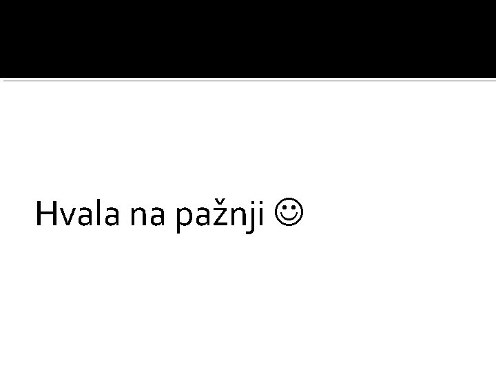 Hvala na pažnji 