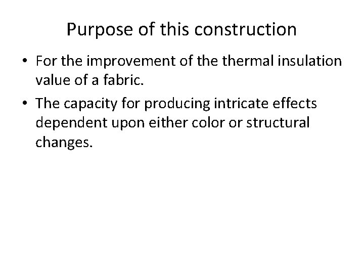 Purpose of this construction • For the improvement of thermal insulation value of a