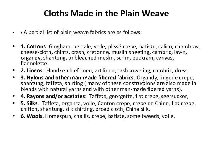 Cloths Made in the Plain Weave • • A partial list of plain weave