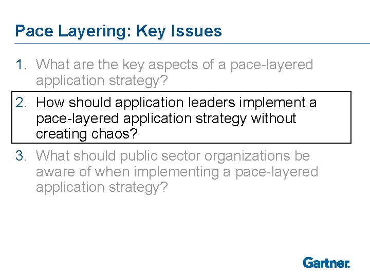 Pace Layering: Key Issues 1. What are the key aspects of a pace-layered application