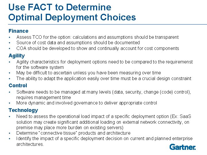Use FACT to Determine Optimal Deployment Choices Finance • • • Assess TCO for