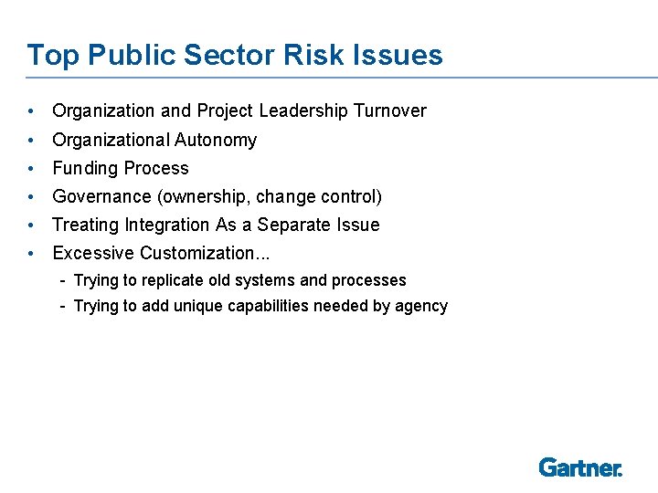Top Public Sector Risk Issues • Organization and Project Leadership Turnover • Organizational Autonomy