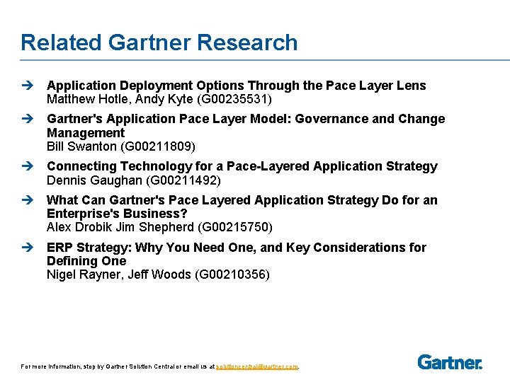 Related Gartner Research è Application Deployment Options Through the Pace Layer Lens Matthew Hotle,