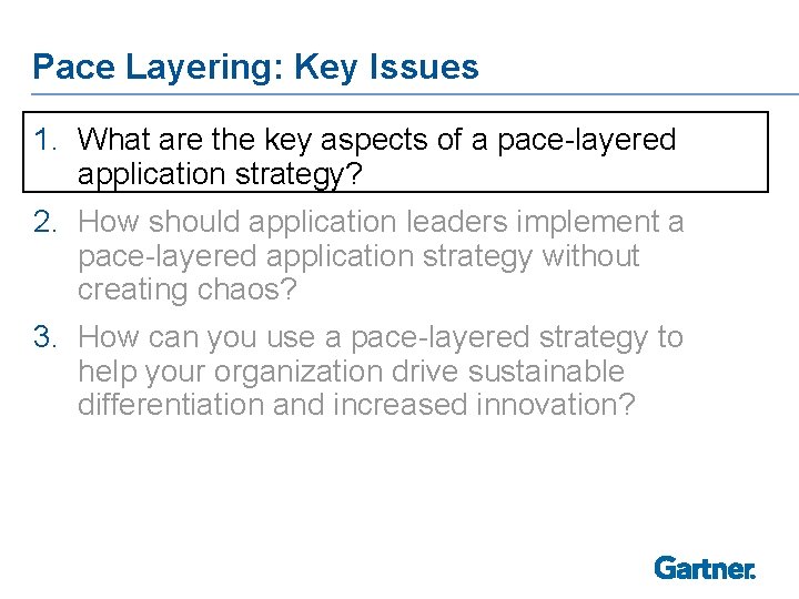 Pace Layering: Key Issues 1. What are the key aspects of a pace-layered application