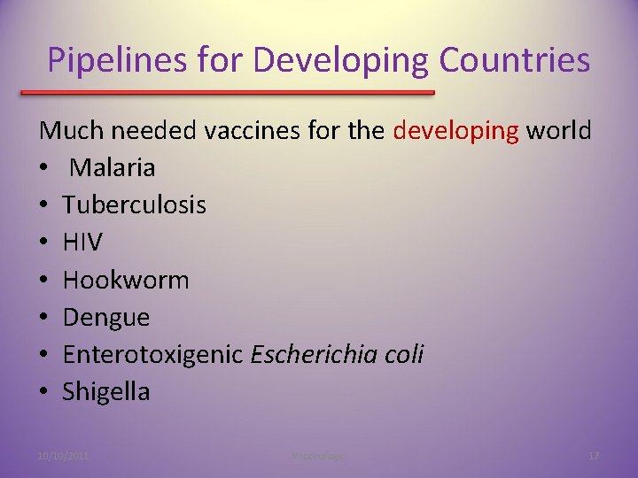 Pipelines for Developing Countries Much needed vaccines for the developing world • Malaria •