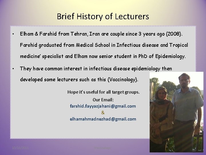 Brief History of Lecturers • Elham & Farshid from Tehran, Iran are couple since