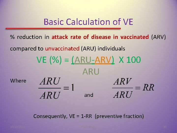 Basic Calculation of VE % reduction in attack rate of disease in vaccinated (ARV)