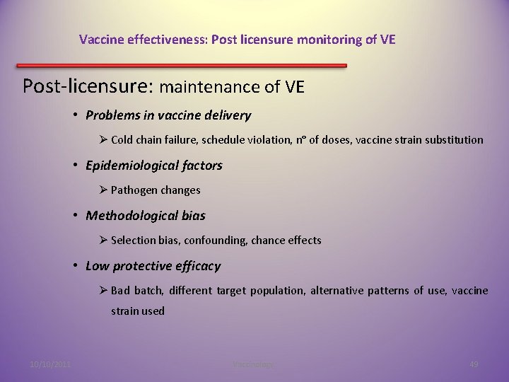 Vaccine effectiveness: Post licensure monitoring of VE Post-licensure: maintenance of VE • Problems in