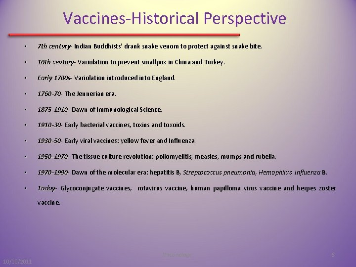 Vaccines-Historical Perspective • 7 th century Indian Buddhists' drank snake venom to protect against