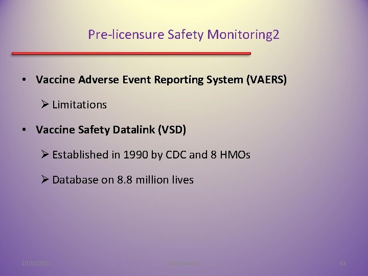 Pre-licensure Safety Monitoring 2 • Vaccine Adverse Event Reporting System (VAERS) Ø Limitations •