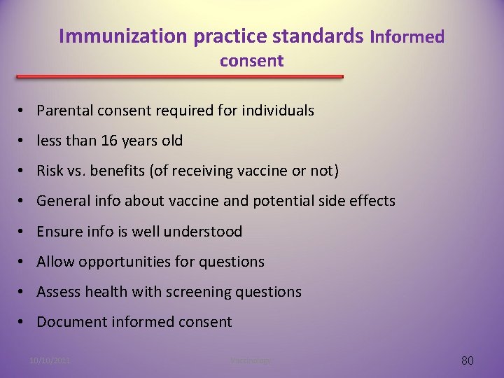 Immunization practice standards Informed consent • Parental consent required for individuals • less than