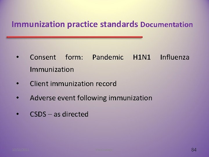 Immunization practice standards Documentation • Consent form: Pandemic H 1 N 1 Influenza Immunization