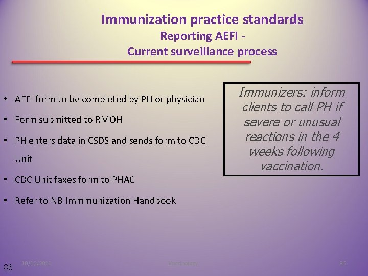 Immunization practice standards Reporting AEFI Current surveillance process • AEFI form to be completed