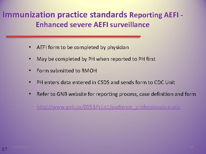 Immunization practice standards Reporting AEFI Enhanced severe AEFI surveillance • AEFI form to be