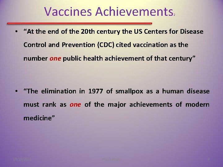 Vaccines Achievements 2 • “At the end of the 20 th century the US