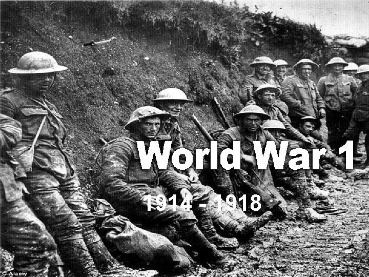 World War I 1914 - 1918 11/30/14 