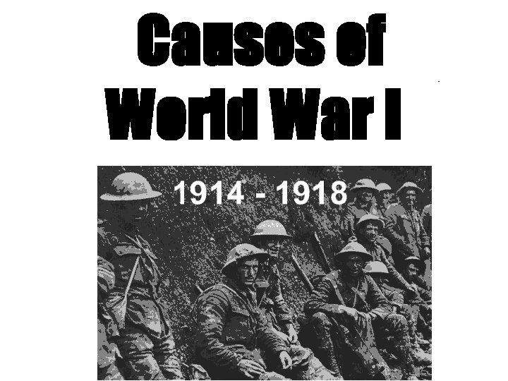 Causes of World War I • 