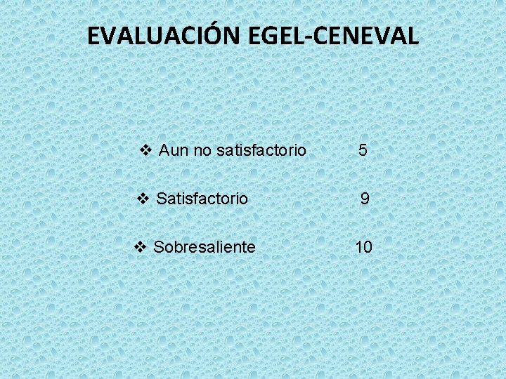 EVALUACIÓN EGEL-CENEVAL v Aun no satisfactorio 5 v Satisfactorio 9 v Sobresaliente 10 