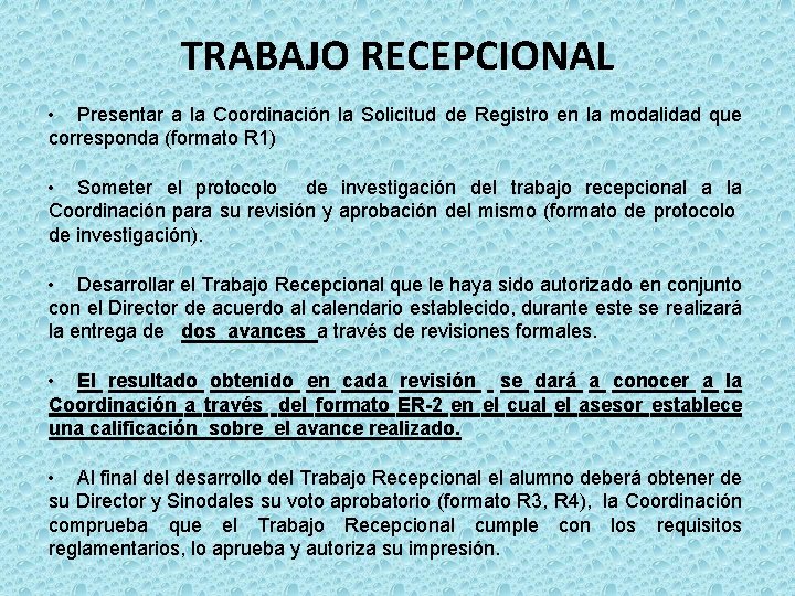 TRABAJO RECEPCIONAL • Presentar a la Coordinación la Solicitud de Registro en la modalidad