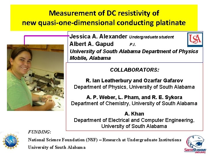 Measurement of DC resistivity of new quasi-one-dimensional conducting platinate Jessica A. Alexander Undergraduate student