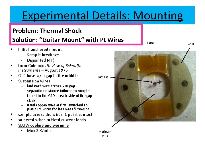 Experimental Details: Mounting Problem: Thermal Shock • m Solution: “Guitar Mount” with Pt Wires