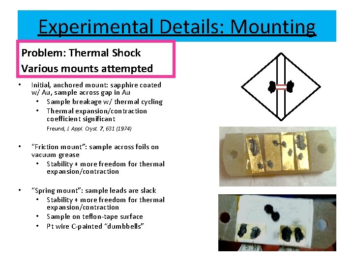 Experimental Details: Mounting Problem: Thermal Shock • m mounts attempted Various • Initial, anchored