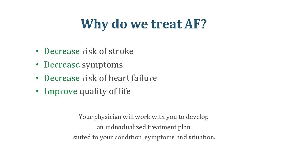 Why do we treat AF? • • Decrease risk of stroke Decrease symptoms Decrease Why do we treat AF? • • Decrease risk of stroke Decrease symptoms Decrease