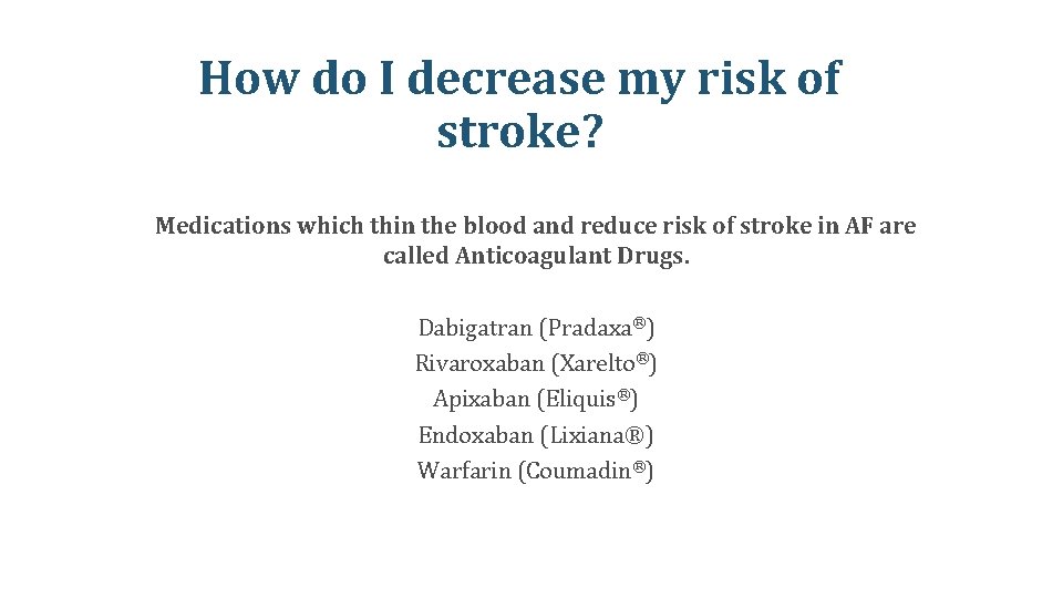 How do I decrease my risk of stroke? Medications which thin the blood and How do I decrease my risk of stroke? Medications which thin the blood and
