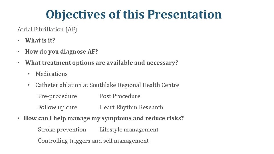 Objectives of this Presentation Atrial Fibrillation (AF) • What is it? • How do Objectives of this Presentation Atrial Fibrillation (AF) • What is it? • How do