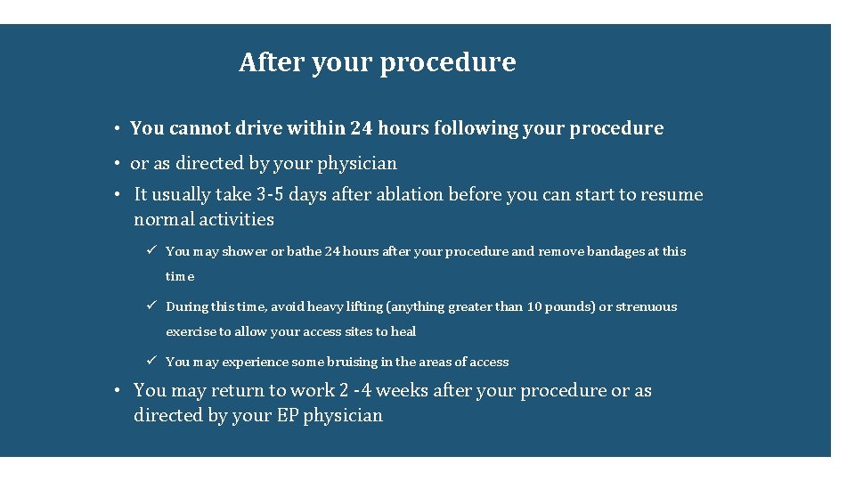 After your procedure • You cannot drive within 24 hours following your procedure • After your procedure • You cannot drive within 24 hours following your procedure •