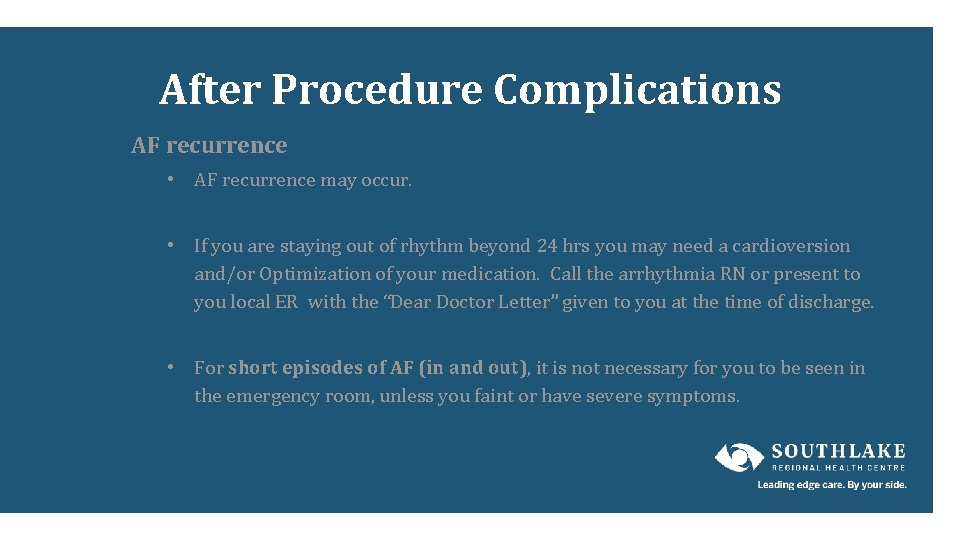 After Procedure Complications AF recurrence • AF recurrence may occur. • If you are After Procedure Complications AF recurrence • AF recurrence may occur. • If you are