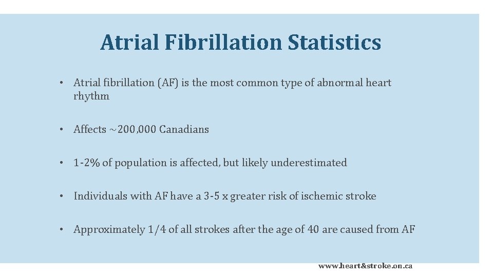 Atrial Fibrillation Statistics • Atrial fibrillation (AF) is the most common type of abnormal Atrial Fibrillation Statistics • Atrial fibrillation (AF) is the most common type of abnormal