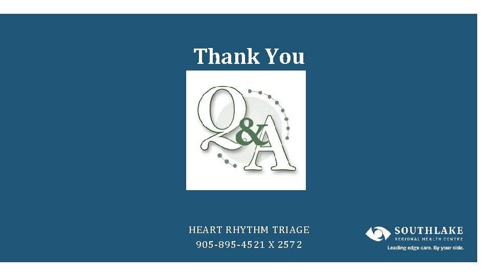 Thank You HEART RHYTHM TRIAGE 905 -895 -4521 X 2572 Thank You HEART RHYTHM TRIAGE 905 -895 -4521 X 2572
