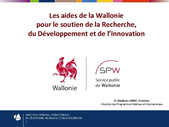 Les aides de la Wallonie pour le soutien de la Recherche, du Développement et