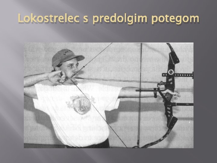 Lokostrelec s predolgim potegom 