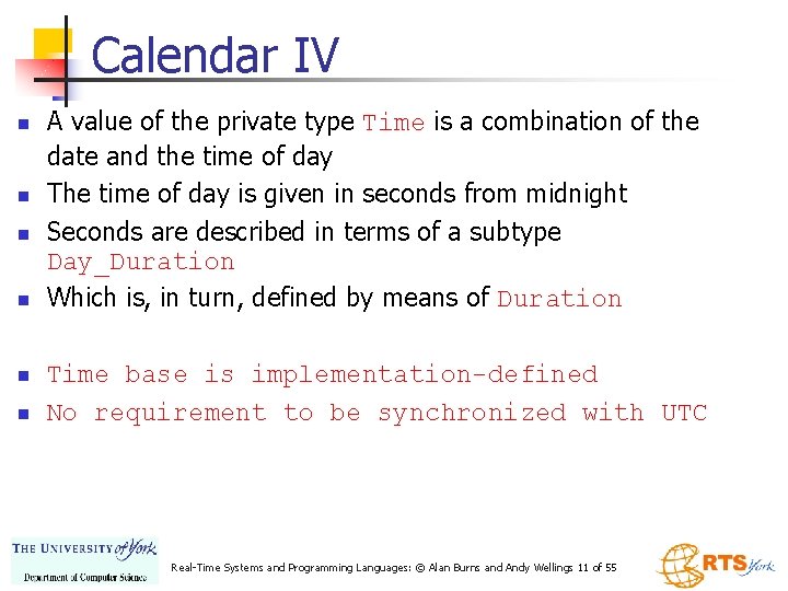 Calendar IV n n n A value of the private type Time is a