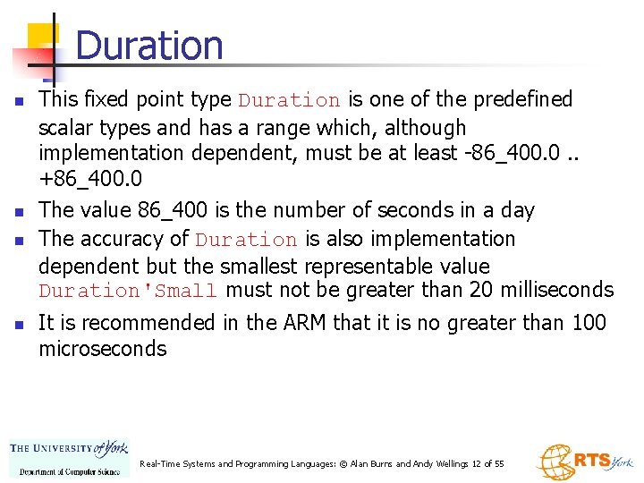 Duration n n This fixed point type Duration is one of the predefined scalar