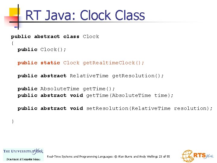 RT Java: Clock Class public abstract class Clock { public Clock(); public static Clock